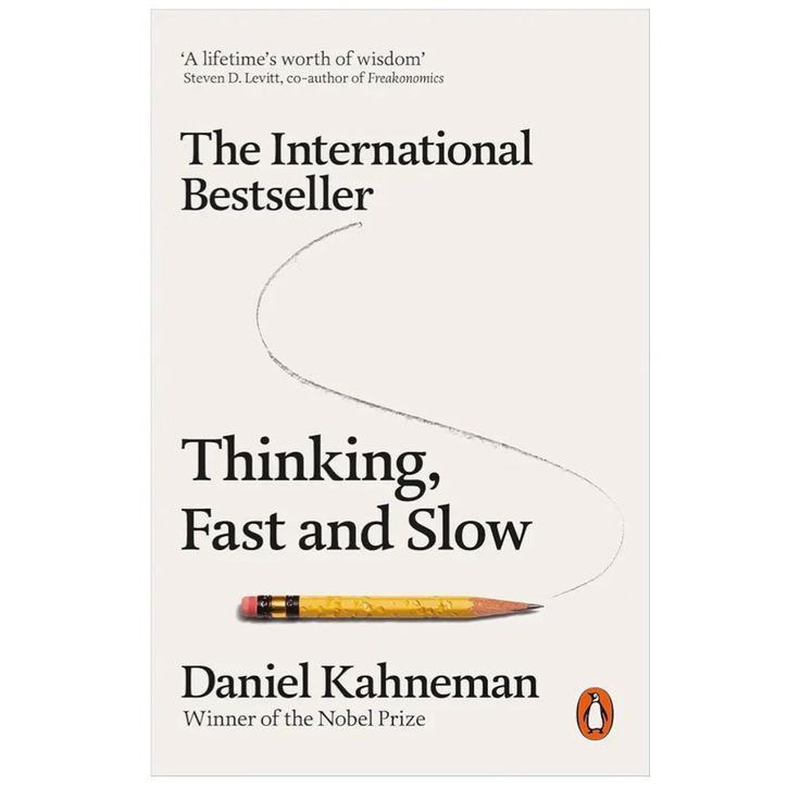 Thinking, Fast and Slow by Daniel Kahneman