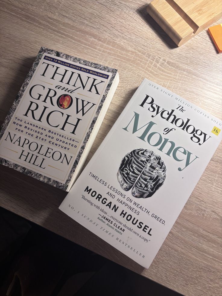 1. Think and Grow Rich by Napoleon Hill 2. The Psychology of Money by Morgan Housel
