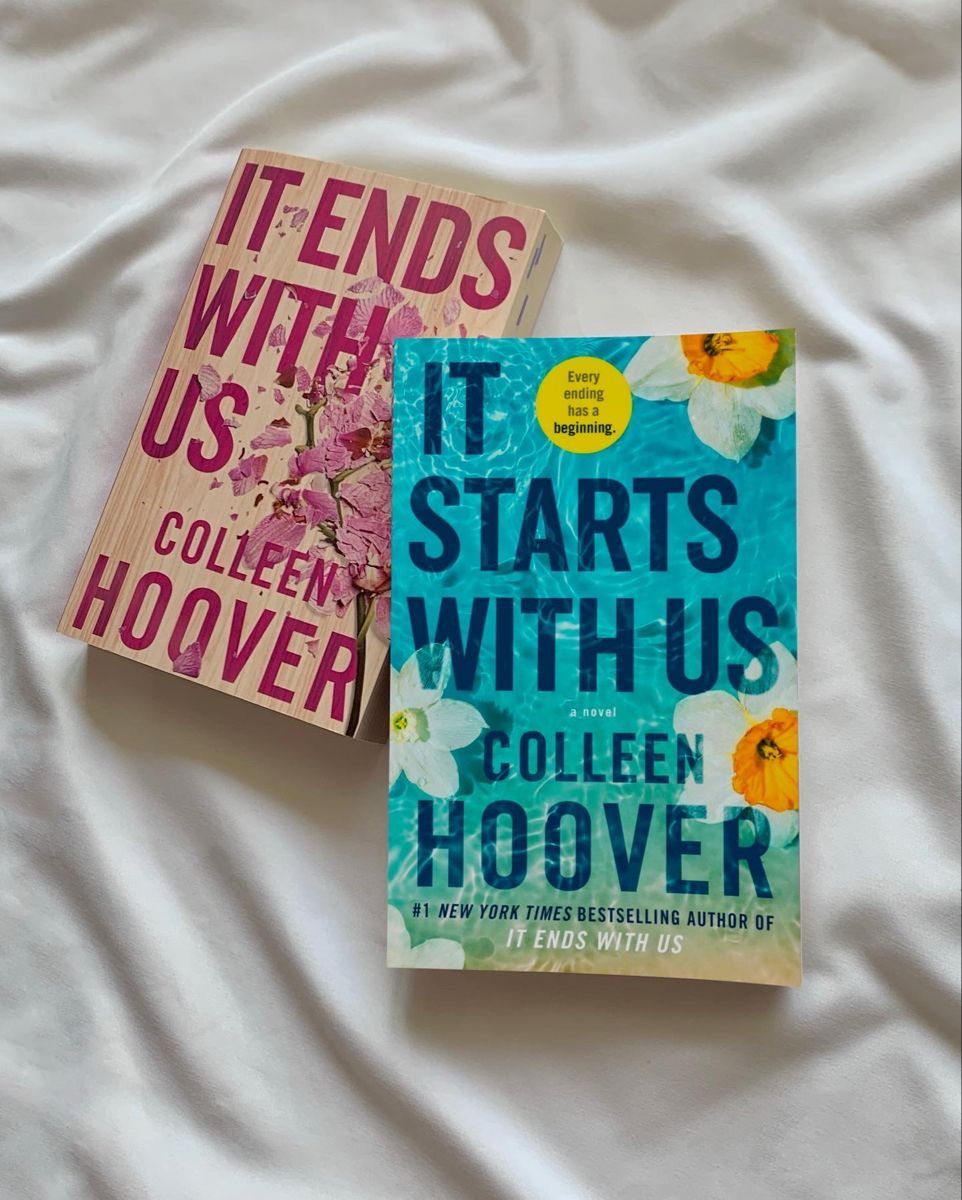 1. It starts with us by Colleen Hoover 2. It ends with us by Colleen Hoover