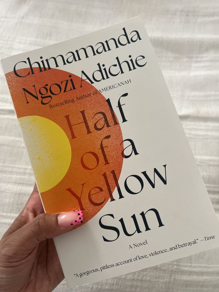 Half of a Yellow Sun — Chimamanda Ngozi Adichie