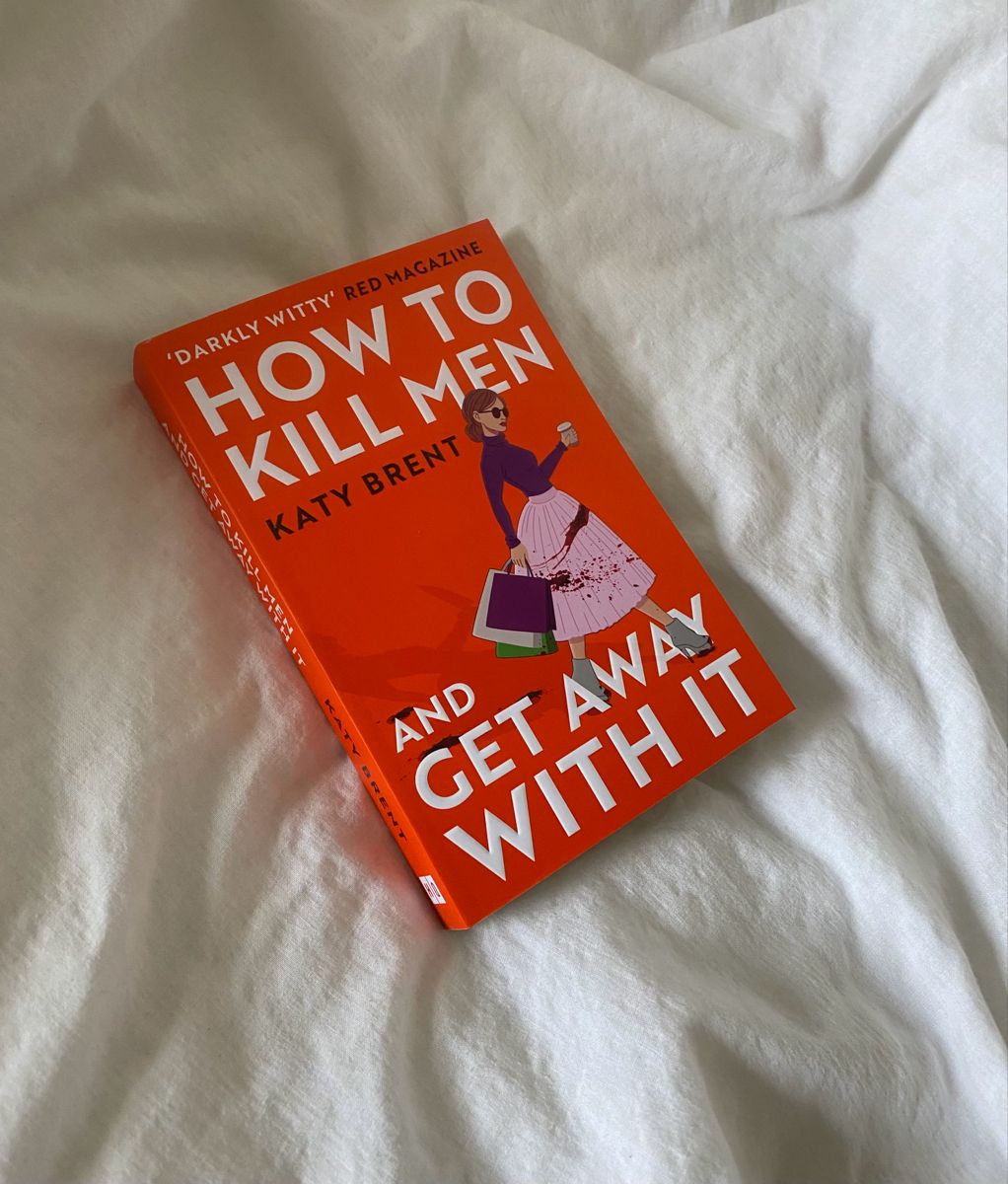 How to Kill Men and Get Away With It — Katy Brent