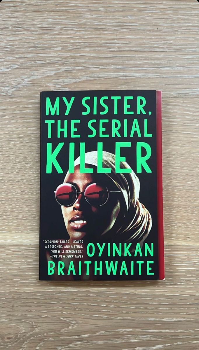 My Sister, the Serial Killer — Oyinkan Braithwaite
