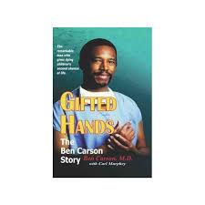 Gifted Hands by Ben Carson Inspirational Biography Book The Ben Carson Story Motivational Life Story on Determination, Success, Faith and Personal Development