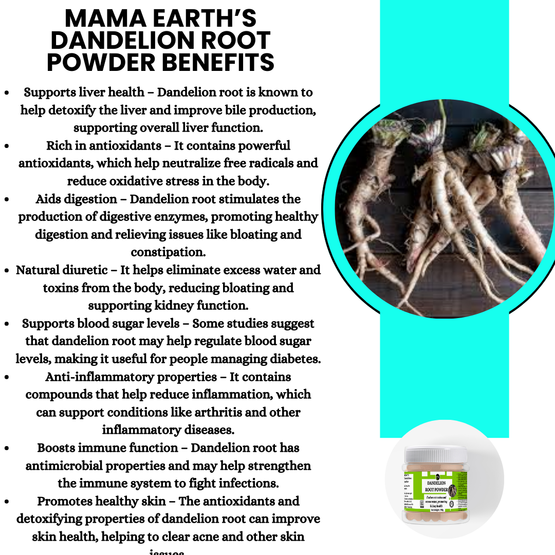 Dandelion Root Powder- improve liver and gallbladder function,help detoxify the liver,naturally eliminate excess fluids and toxins,