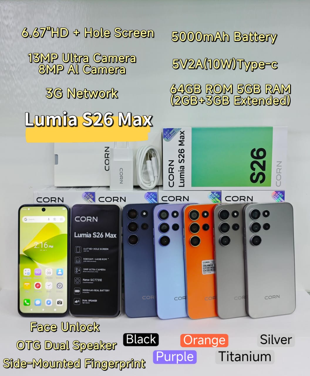 CORN LUMIA S26 MAX 6.67"HD STORAGE ROM 64GB RAM 5(2+3)GB STRONG BATTERY 5000mAh DUAL SIM CARD SMART PHONE SIDE-MOUNTED FINGERPRINT FACE UNLOCK,13MP ULTRA CAMERA 8MP SELFIE TYPE-C CHARGING