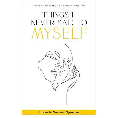 Things I Never Said To Myself