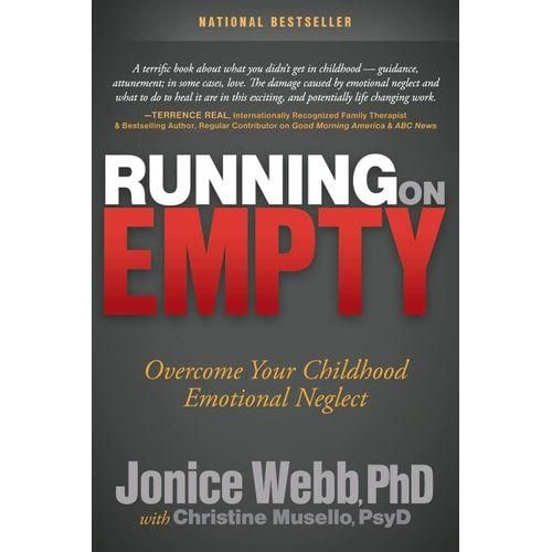 Running On Empty : Overcome Your Childhood Emotional Neglect