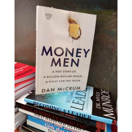 Money Men: A Hot Startup, A Billion Dollar Fraud, A Fight for the Truth Dan McCrum