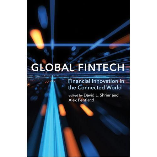 Global Fintech - Financial Innovation In The Connected World
