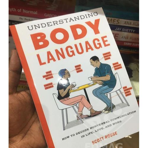 Understanding Body Language: How to Decode Nonverbal Communication in Life, Love, and Work Book by Scott Rouse