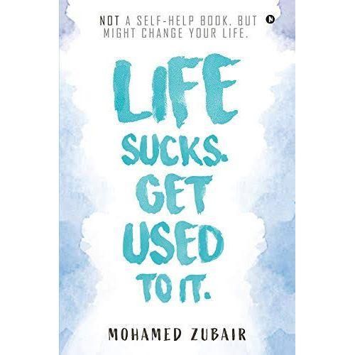 Life Sucks. Get Used To It