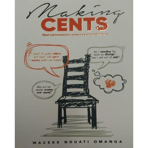 Making Cents : Real Conversations About Personal Finance By Waceke Nduati Omanga