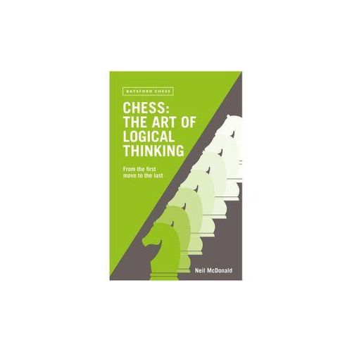 Chess - The Art Of Logical Thinking book by  Neil McDonald