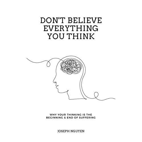 Don't Believe Everything You Think book by Joseph Nguyen