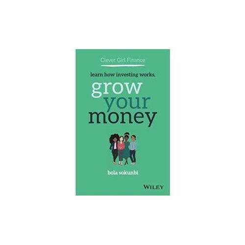Books Clever Girl Finance: Learn How Investing Works, Grow Your Money