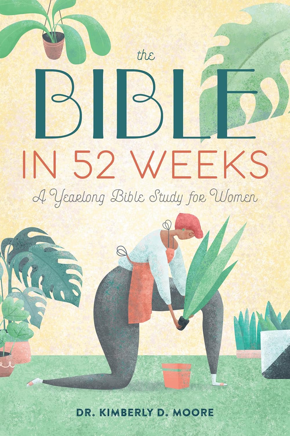 The Bible in 52 Weeks: A Yearlong Bible Study for Women Book by Kimberly D Moore