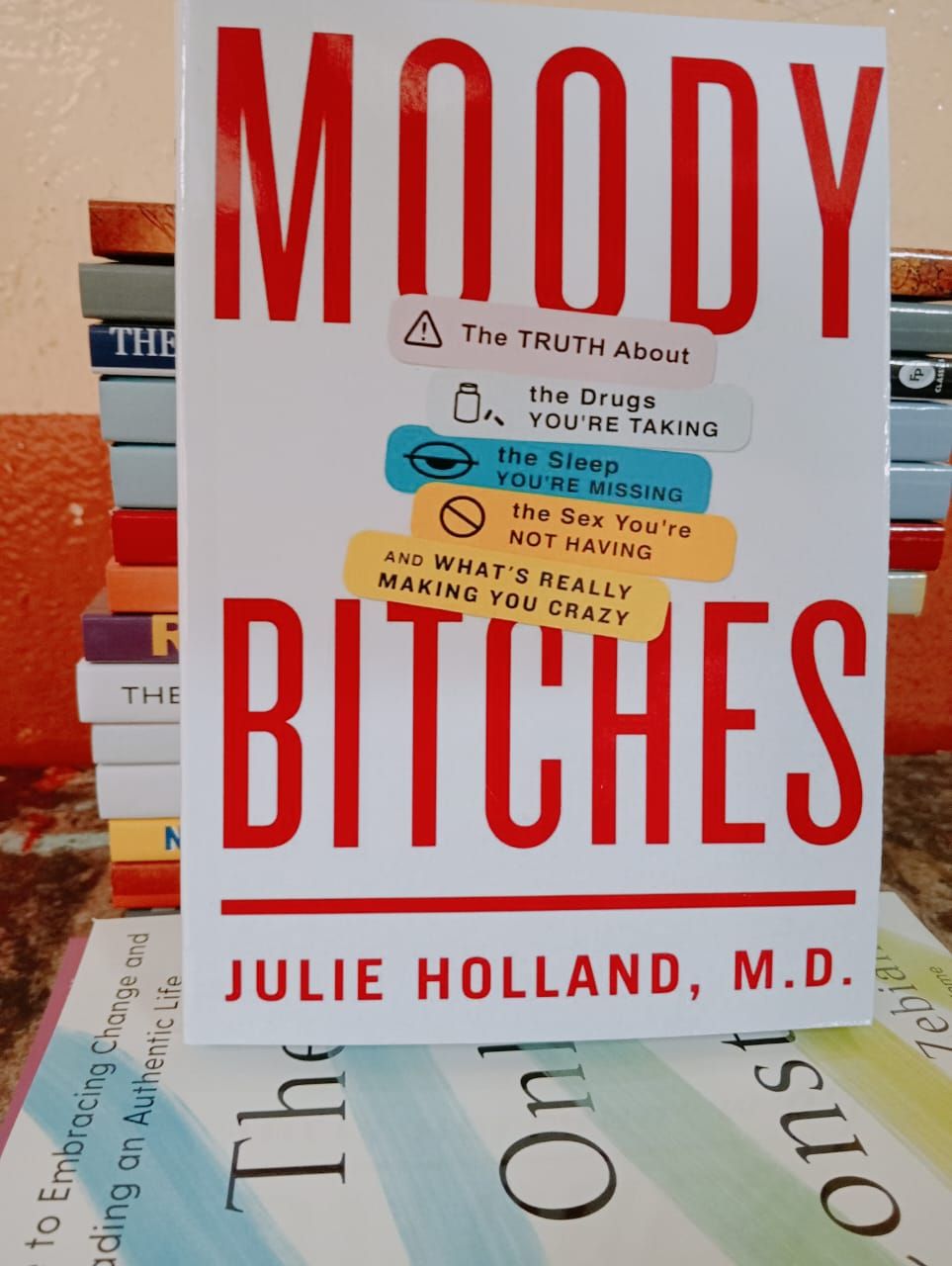 Moody Bitches: The Truth About the Drugs You're Taking, The Sleep You're Missing, The Sex You're Not Having, and What's Really Making You Crazy