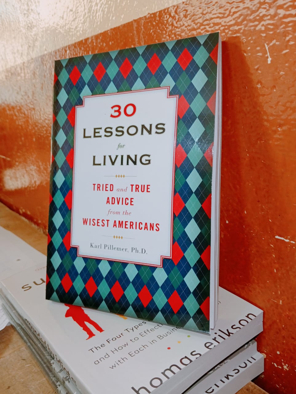 30 Lessons for Living: Tried and True Advice from the Wisest Americans
