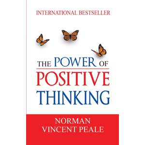 The Power Of Positive Thinking By Norman Vincent Peale
