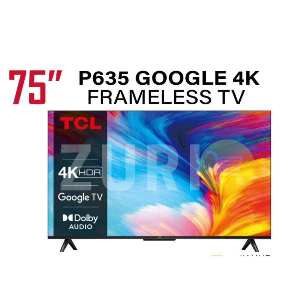 75P635 TCL 75 Inch ANDROID 4K TV P635 GOOGLE SMART EDGELESS DESIGN PRICE AT 122500