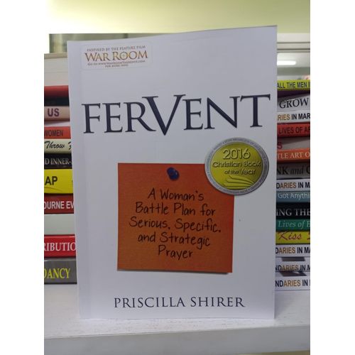 Fervent: A Woman's Battle Plan to Serious, Specific and Strategic Prayer Book by Priscilla Shirer