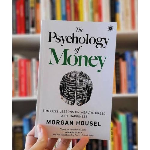 The Psychology of Money: Timeless Lessons on Wealth, Greed, and Happiness Book by Morgan Housel