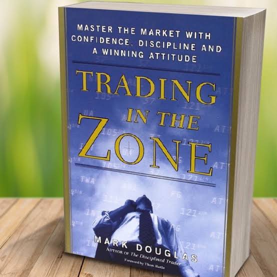 Trading in the Zone: Master the Market with Confidence, Discipline, and a Winning Attitude Book by Mark Douglas