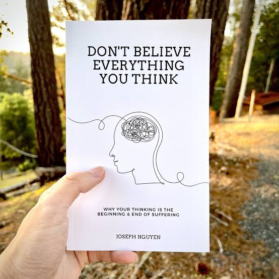 Don't Believe Everything You Think: Why Your Thinking Is the Beginning & End of Suffering
Book by Joseph Nguyen