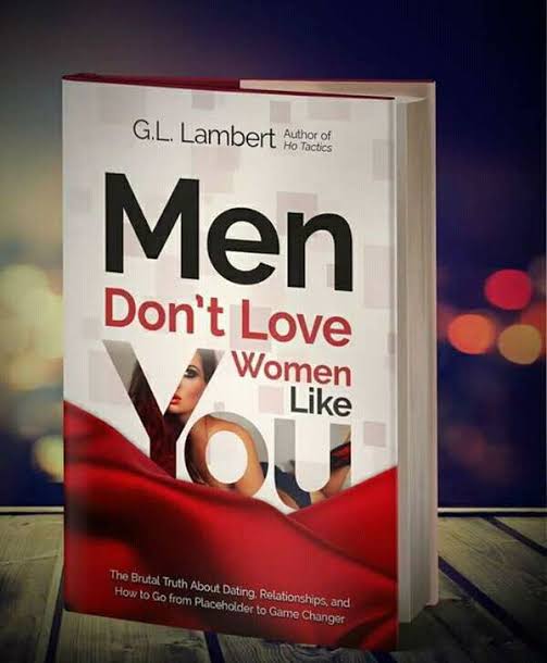 Men Don't Love Women Like You! The Brutal Truth about Dating, Relationships, and How to Go from Placeholder to Game Changer
Book by G. L. Lambert