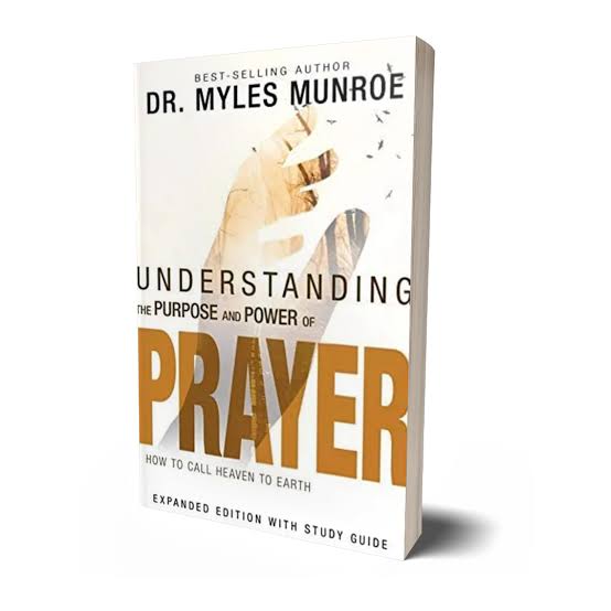 Understanding the Purpose & Power of Prayer
Book by Myles Munroe