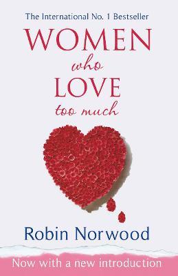 🥰Women Who Love Too Much book by Robin Norwood
By Robin Norwood
Description
Bio
Women Who Love Too Much By Robin Norwood 

THE INTERNATIONAL NO.1 BESTSELLER HELPING MILLIONS OF WOMEN FIND HEALTHIER R