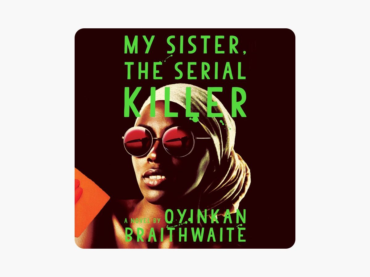🥳😚My Sister, the Serial Killer book by Oyinkan Braithwaite
When Korede’s dinner is interrupted one night by a distress call from her sister, Ayoola, she knows what’s expected of her: bleach, rubber