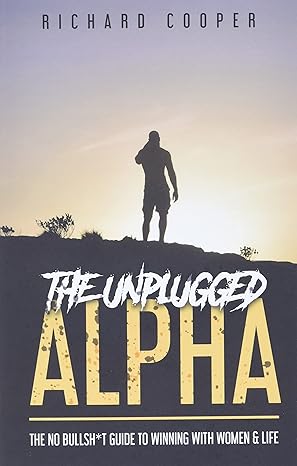 🧨🤑😇The Unplugged Alpha: The No Bullsh*t Guide To Winning With Women and Life book by Richard Cooper
By Richard Cooper
Description
Bio
Most men today are sent off into society with a broken belief s