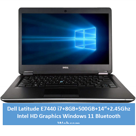 Refurbished Dell Latitude E7440 i7 4th 8GB 500GB 14.1" Display 2.4GHz processor laptop Bluetooth Webcam Intel HD Graphics