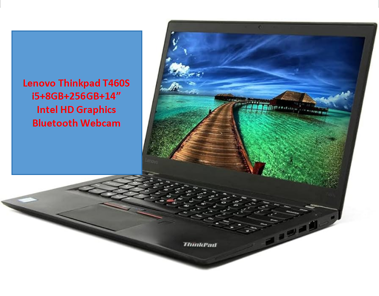 Lenovo ThinkPad T460s laptop Intel Core i5 8GB RAM 256GB SSD 14 Inches FHD Display Intel HD Graphics Bluetooth Webcam Student laptop Notebook