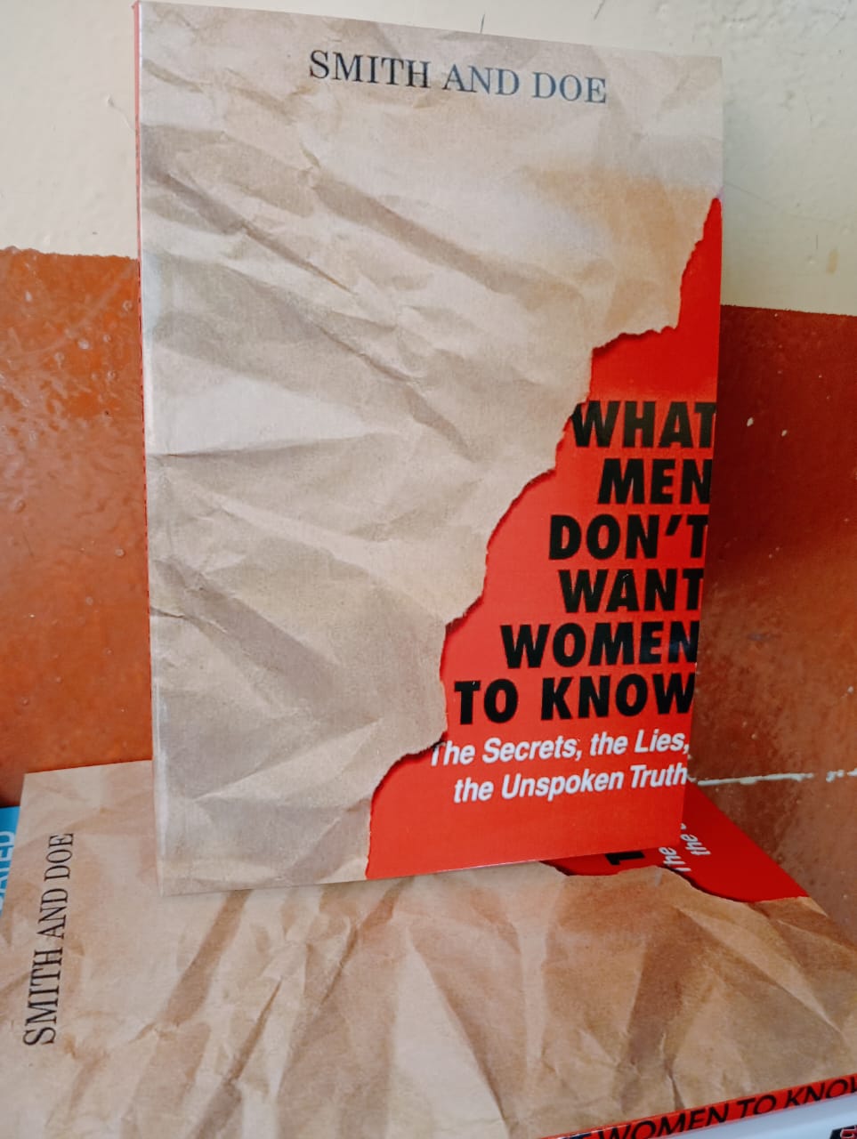 What Men Don't Want Women To Know: The Secrets, The Lies, The Unspoken Truth