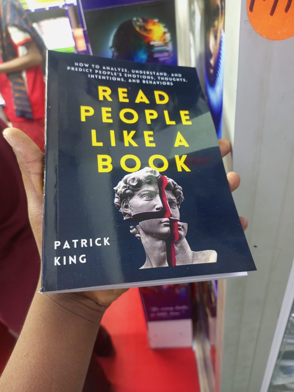 Read People Like a Book: How to Analyze, Understand, and Predict People’s Emotions, Thoughts, Intentions, and Behaviors (How to be More Likable and Charismatic) By Patrick King