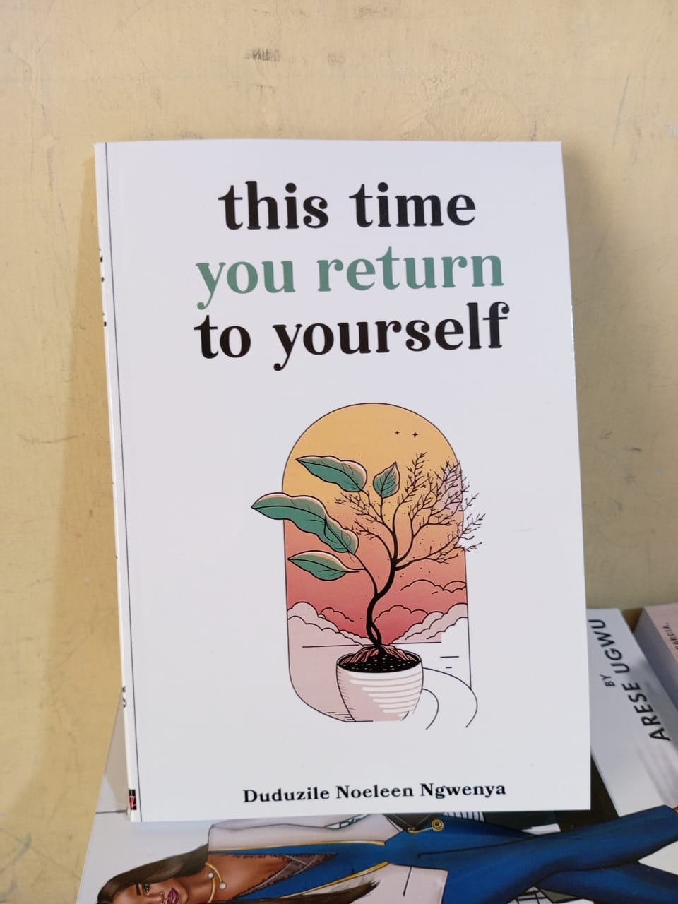 This Time You Return to Yourself" Book By Duduzile Noeleen Ngwenya