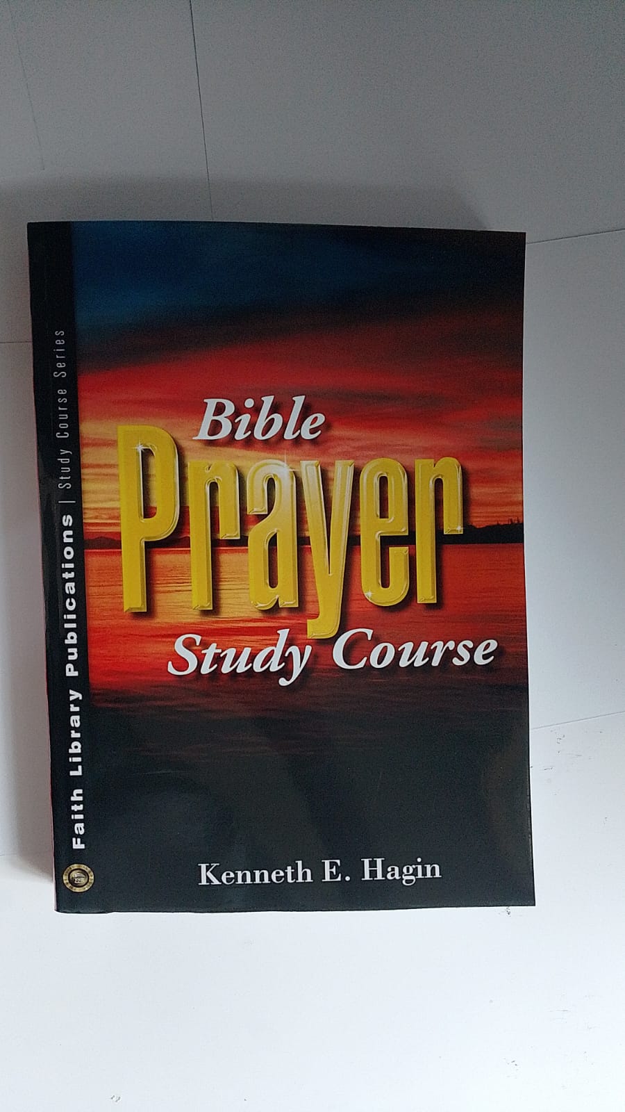 "Bible Prayer Study Course" Book By Kenneth E. Hagin