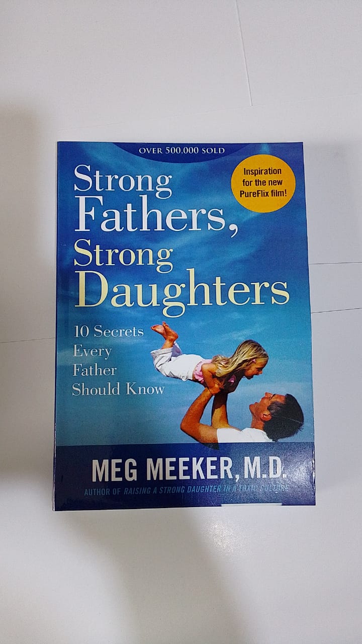 "Strong Fathers, Strong Daughters" Book By Meg Meeker, M.D.
