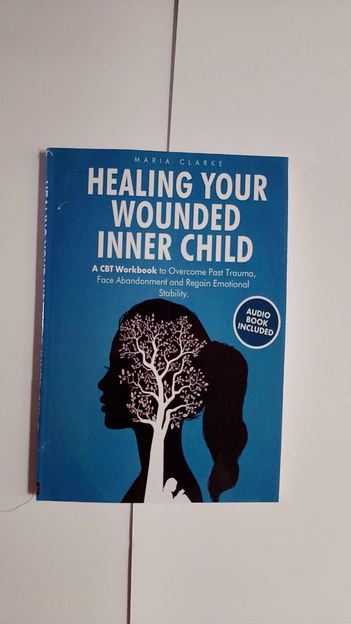 "Healing Your Wounded Inner Child" Book By Maria Clarke
