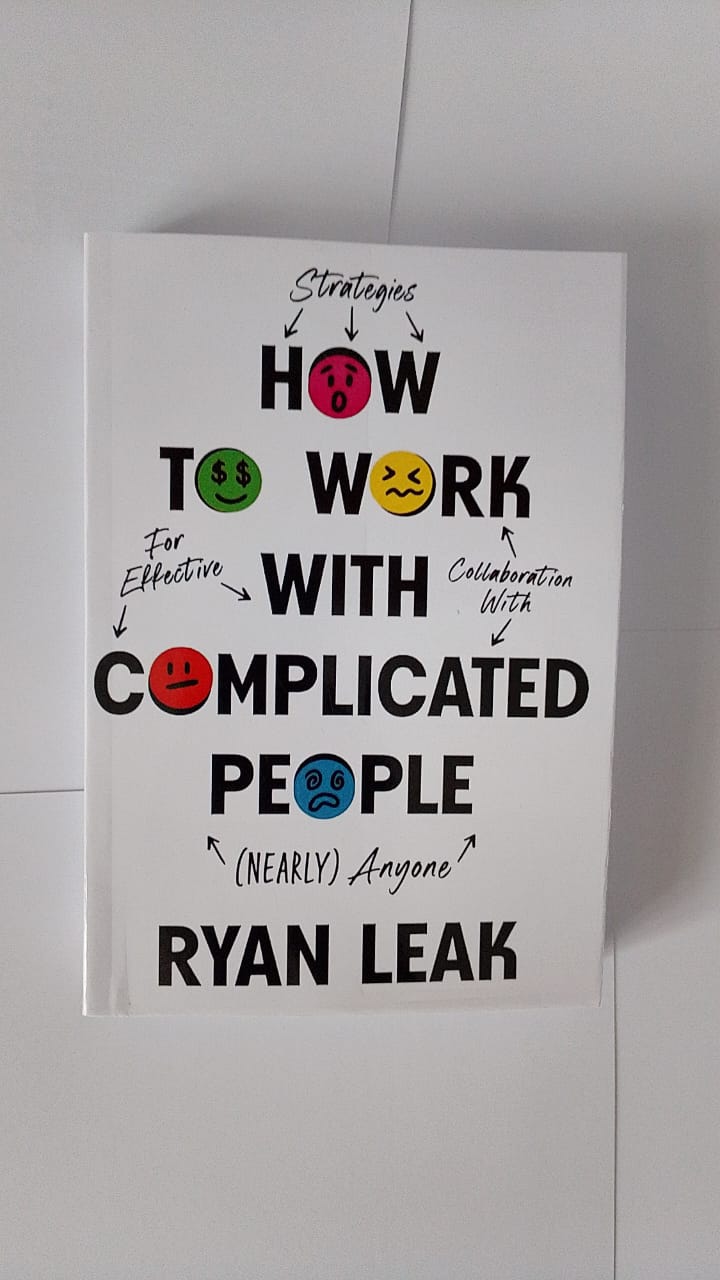 "How to Work with Complicated People" Book By Ryan Leak