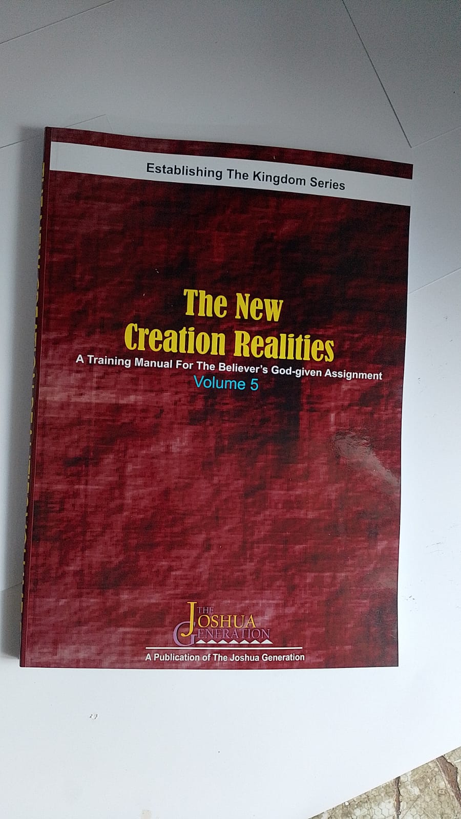 "The New Creation Realities" Book By The Joshua Generation