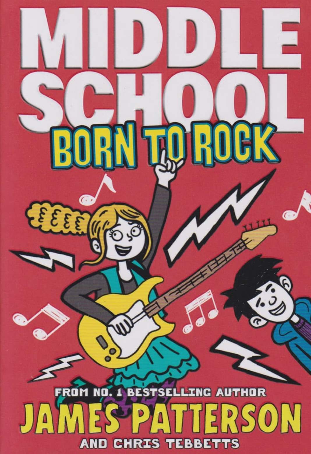 "Middle School: Born to Rock" Book By James Patterson and Chris Tebbetts