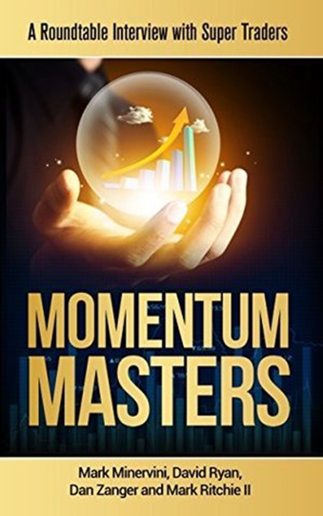"Momentum Masters" Book By Mark Minervini, David Ryan, Dan Zanger, and Mark Ritchie II