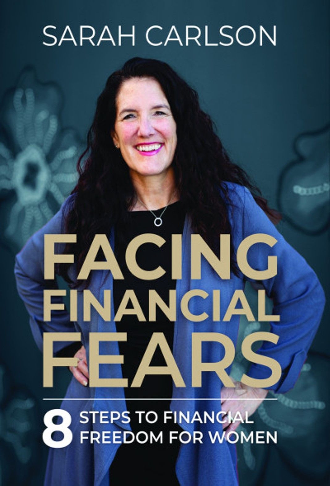 "Facing Financial Fears" Book By Sarah Carlson