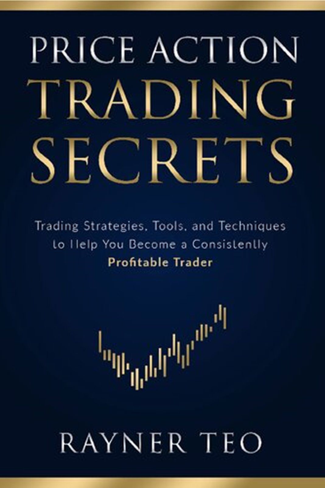 "Price Action Trading Secrets" Book By Rayner Teo