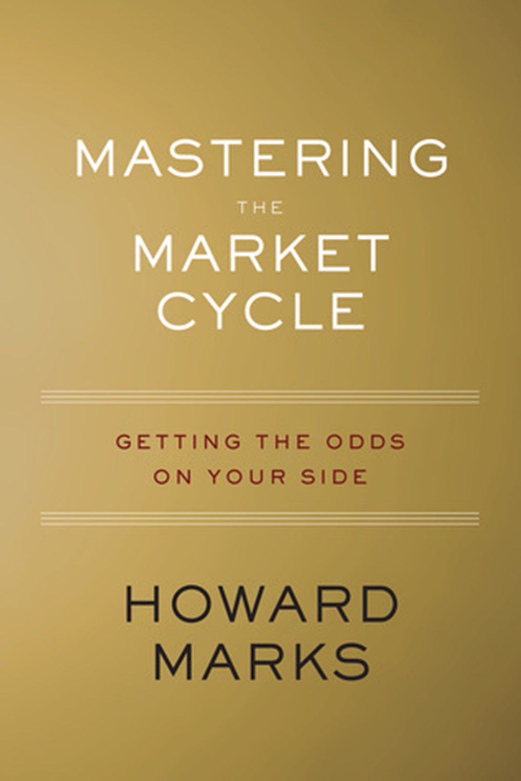 "Mastering the Market Cycle" Book By Howard Marks