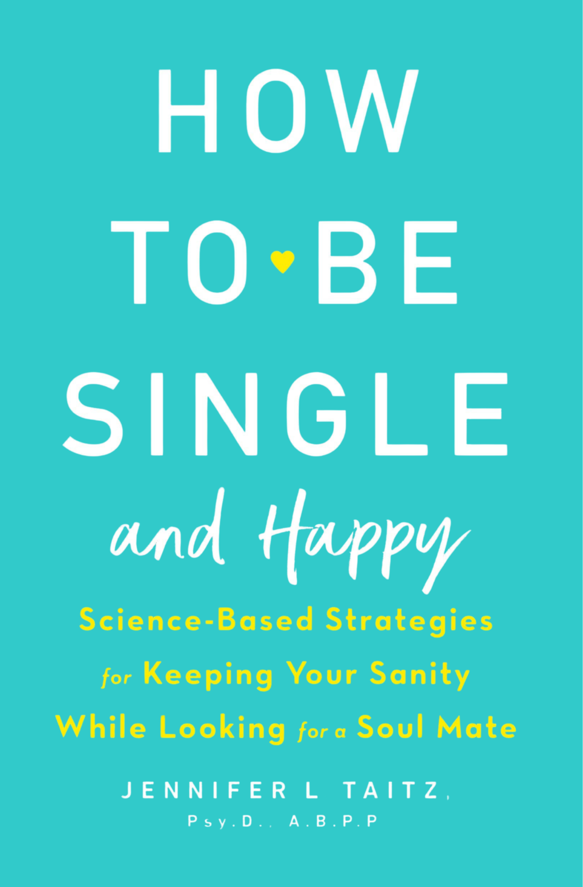 "How to Be Single and Happy" Book By Jennifer L. Taitz
