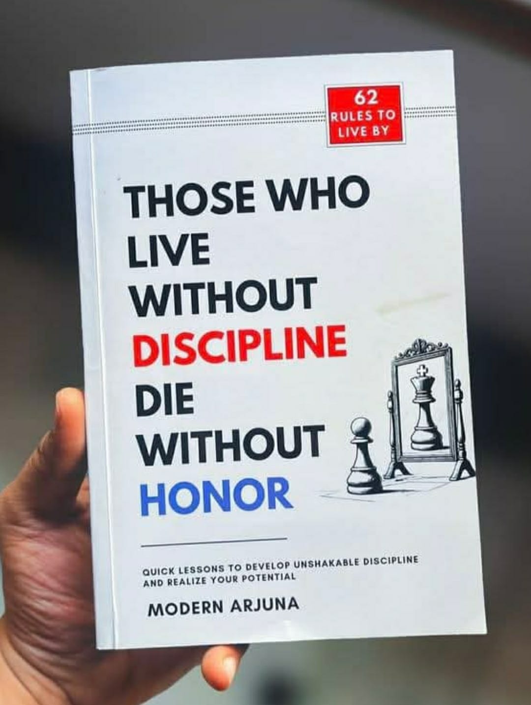 "62 Rules to Live By" Book By Modern Arjuna
